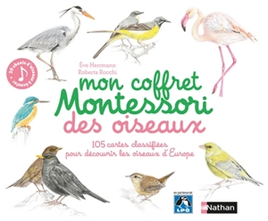 Mon coffret Montessori des oiseaux : 105 cartes classifiées pour découvrir les oiseaux d'Europe - Eve Herrmann