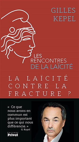 La laïcité contre la fracture ? - Gilles Kepel