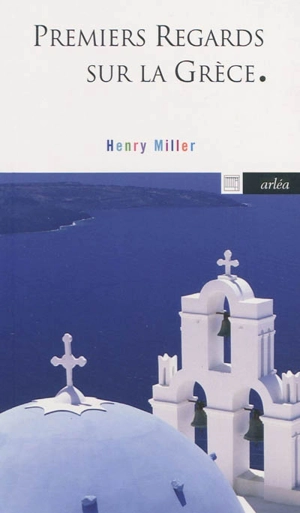 Premiers regards sur la Grèce - Henry Miller