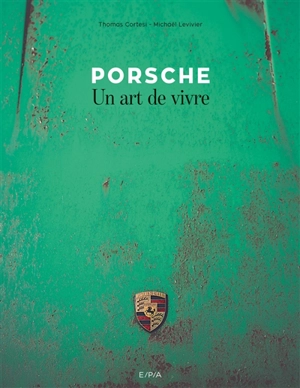 Porsche, un art de vivre - Thomas Cortesi