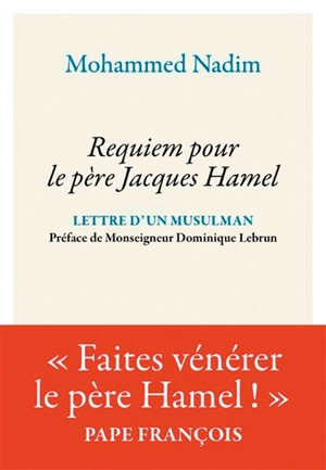 Requiem pour le père Jacques Hamel : lettres d'un musulman - Mohammed Nadim