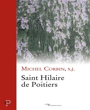 Saint Hilaire de Poitiers - Michel Corbin