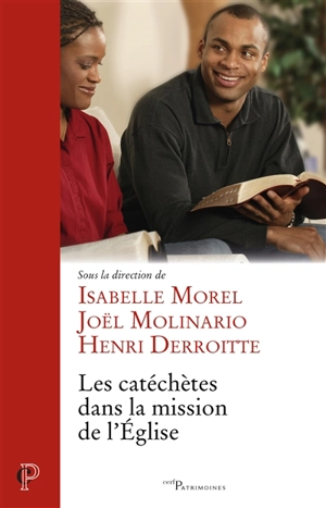 Les catéchètes dans la mission de l'Eglise : actes du VIIe colloque de l'ISPC (Institut supérieur de pastorale catéchétique du Theologicum), Faculté de théologie et de sciences religieuses de l'Institut catholique de Paris, tenu à Paris du 17 au 20 f - Institut supérieur de pastorale catéchétique (Paris). Colloque international (07 ; 2015 ; Paris)