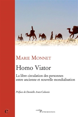 Homo viator : la libre circulation des personnes entre ancienne et nouvelle mondialisation - Marie Monnet