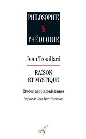 Raison et mystique : études néoplatoniciennes - Jean Trouillard