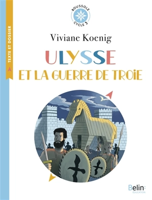 Ulysse et la guerre de Troie - Viviane Koenig