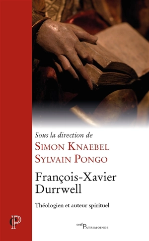 François-Xavier Durrwell : théologien et auteur spirituel : actes de la journée d'étude du 5 avril 2013 à l'université de Strasbourg