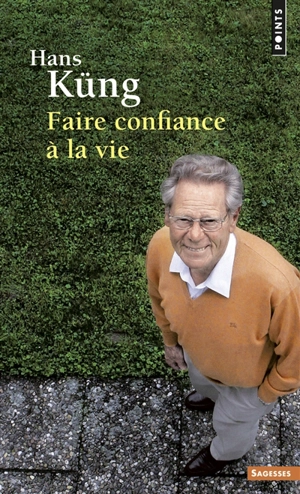 Faire confiance à la vie - Hans Küng