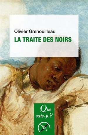 La traite des Noirs - Olivier Grenouilleau