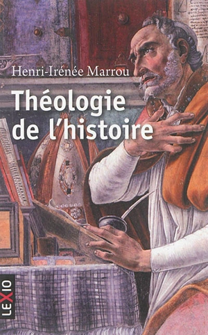 Théologie de l'histoire - Henri-Irénée Marrou