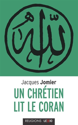 Un chrétien lit le Coran - Jacques Jomier