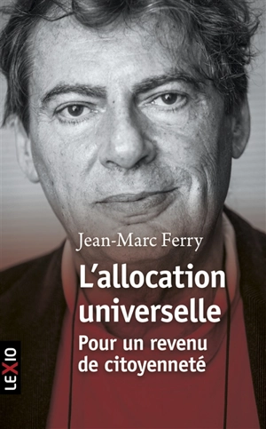 L'allocation universelle : pour un revenu de citoyenneté - Jean-Marc Ferry