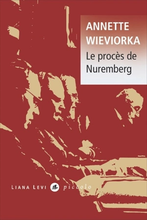 Le procès de Nuremberg - Annette Wieviorka