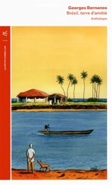Brésil, terre d'amitié : anthologie - Georges Bernanos