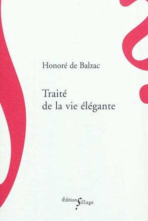 Traité de la vie élégante - Honoré de Balzac