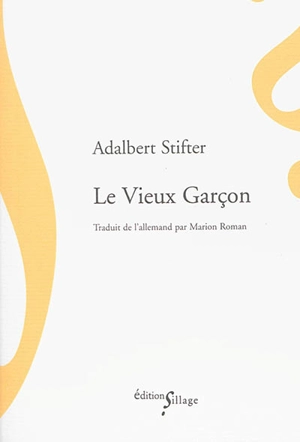 Le vieux garçon - Adalbert Stifter