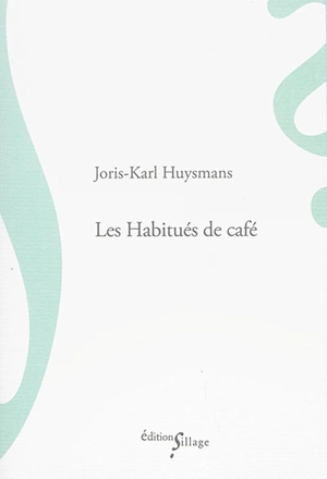 Les habitués de café - Joris-Karl Huysmans