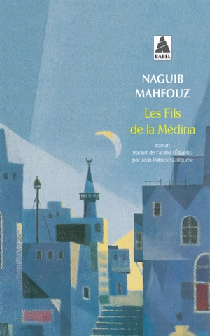 Les fils de la médina - Naguib Mahfouz