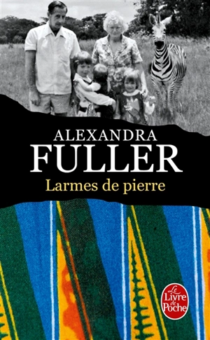 Larmes de pierre : une enfance africaine : mémoires - Alexandra Fuller