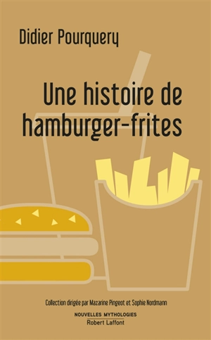 Une histoire de hamburger-frites : essai - Didier Pourquery