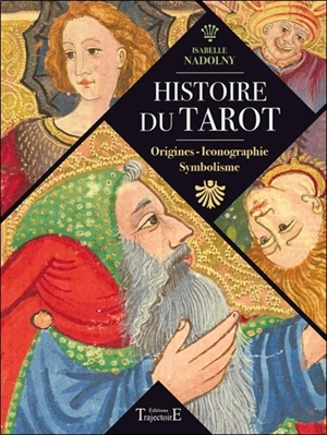 Histoire du tarot : origines, iconographie, symbolisme - Isabelle Nadolny