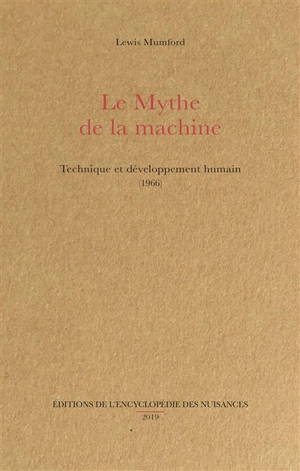 Le mythe de la machine : technique et développement humain (1966) - Lewis Mumford