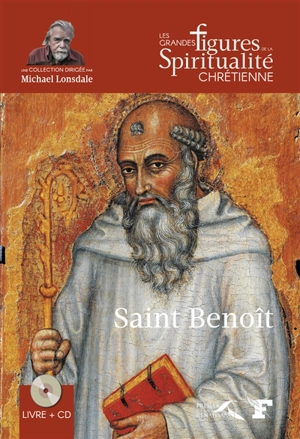 Saint Benoît : vers 480-vers 543 - Jacques de Guillebon