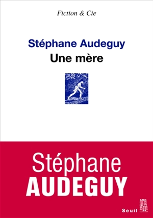 Une mère : élégie - Stéphane Audeguy