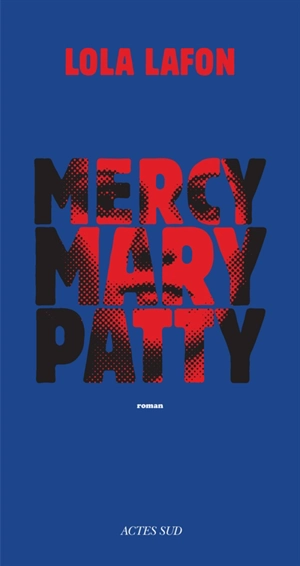 Mercy, Mary, Patty - Lola Lafon