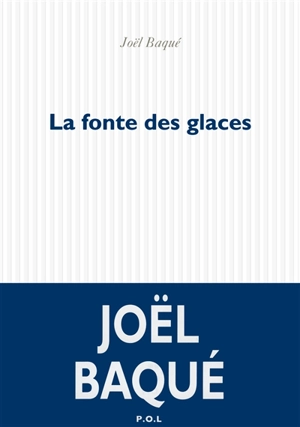 La fonte des glaces - Joël Baqué