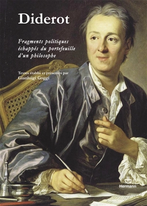 Pensées détachées ou Fragments politiques échappés du portefeuille d'un philosophe - Denis Diderot