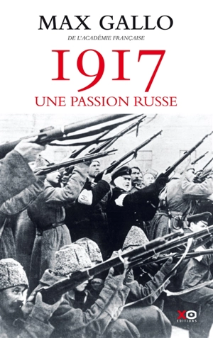 1917 : une passion russe - Max Gallo