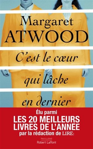 C'est le coeur qui lâche en dernier - Margaret Atwood