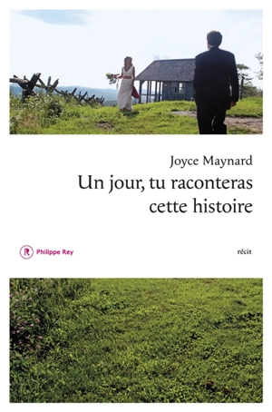 Un jour, tu raconteras cette histoire : récit - Joyce Maynard