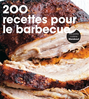 200 recettes pour le barbecue - Louise Pickford