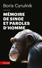 Mémoire de singe et paroles d'homme - Boris Cyrulnik
