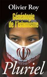 Généalogie de l'islamisme - Olivier Roy