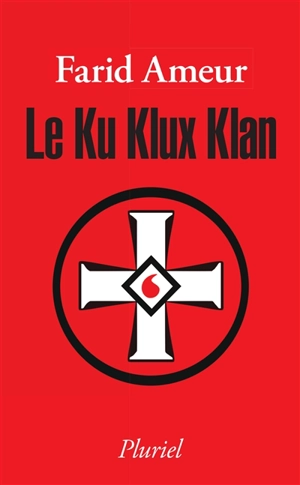 Le Ku Klux Klan - Farid Ameur
