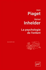 La psychologie de l'enfant - Jean Piaget