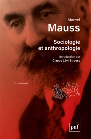 Sociologie et anthropologie. Introduction à l'oeuvre de Marcel Mauss - Marcel Mauss