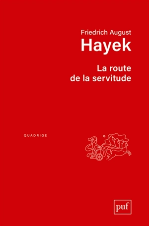 La route de la servitude - Friedrich August Hayek