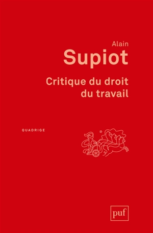 Critique du droit du travail - Alain Supiot