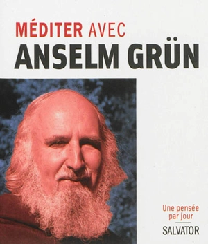 Méditer avec Anselm Grün - Anselm Grün