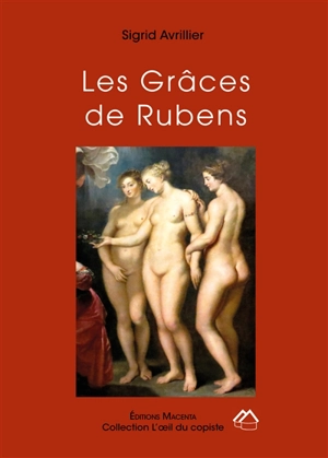 Les Grâces de Rubens - Sigrid Avrillier