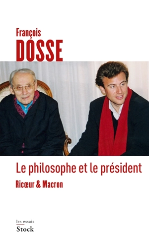 Le philosophe et le Président : Ricoeur & Macron - François Dosse