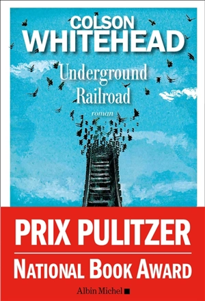Underground railroad - Colson Whitehead