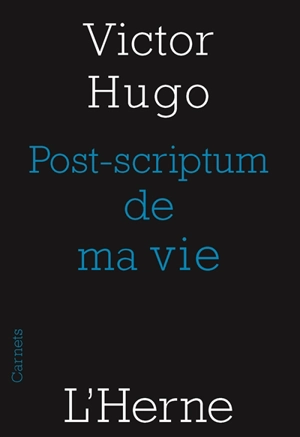 Post-scriptum de ma vie (1860) - Victor Hugo