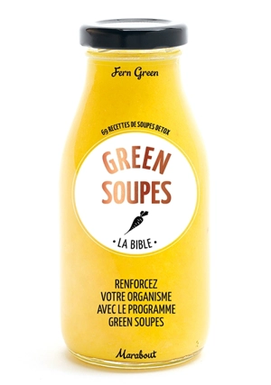 Green soupes : la bible - Fern Green
