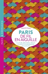 Paris de fil en aiguille : couture, broderie, tricot : cours et fournisseurs de qualité - Virginie Pount