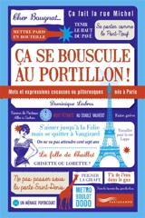 Ca se bouscule au portillon ! : mots et expressions cocasses ou pittoresques nés à Paris - Dominique Lesbros